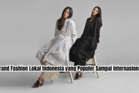 Rekomendasi Merek Fashion Lokal Yang Populer